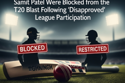 ECB Crackdown: Why Peter Siddle and Samit Patel Were Blocked from the T20 Blast Following ‘Disapproved’ League Participation